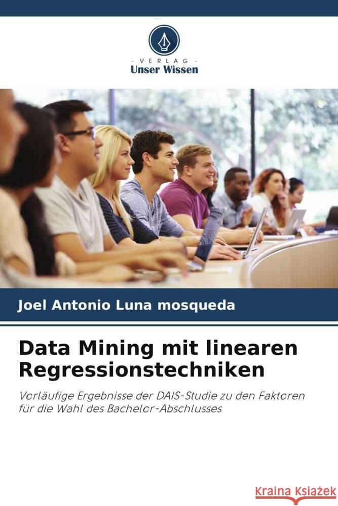 Data Mining mit linearen Regressionstechniken Luna Mosqueda, Joel Antonio 9786206333159 Verlag Unser Wissen - książka