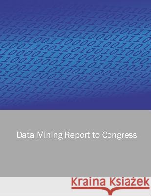Data Mining Report to Congress U. S. Department of Homeland Security 9781501025532 Createspace - książka