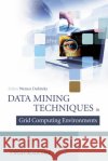 Data Mining Techniques in Grid Computing Environments Werner Dubitzky Werner Dubitzky 9780470512586 John Wiley & Sons