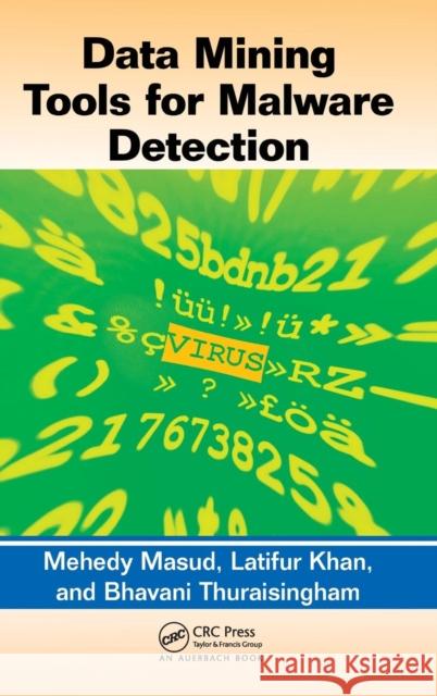 Data Mining Tools for Malware Detection Mehedy Masud Latifur Khan Bhavani Thuraisingham 9781439854549 Auerbach Publications - książka