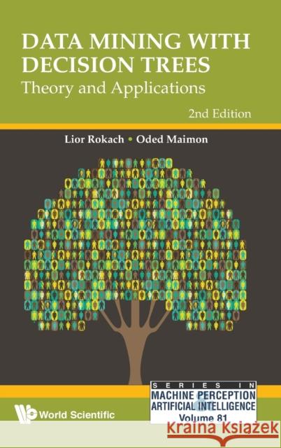 Data Mining with Decision Trees: Theory and Applications (2nd Edition) Lior Rokach Oded Maimon 9789814590075 World Scientific Publishing Company - książka