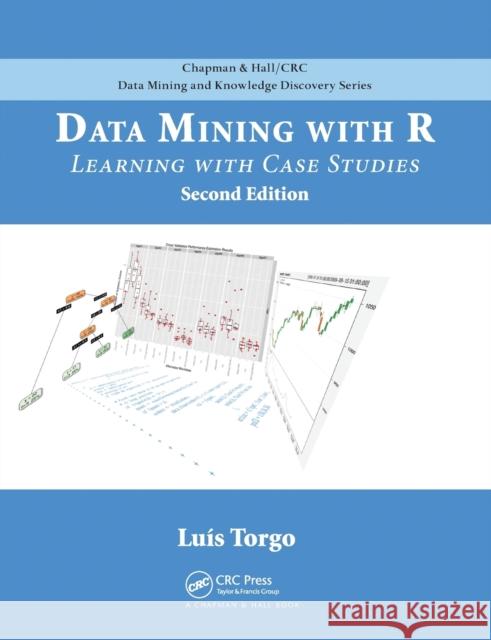 Data Mining with R: Learning with Case Studies, Second Edition Luis Torgo 9780367573980 CRC Press - książka