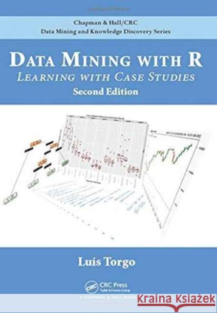 Data Mining with R: Learning with Case Studies, Second Edition Luis Torgo 9781482234893 CRC Press - książka