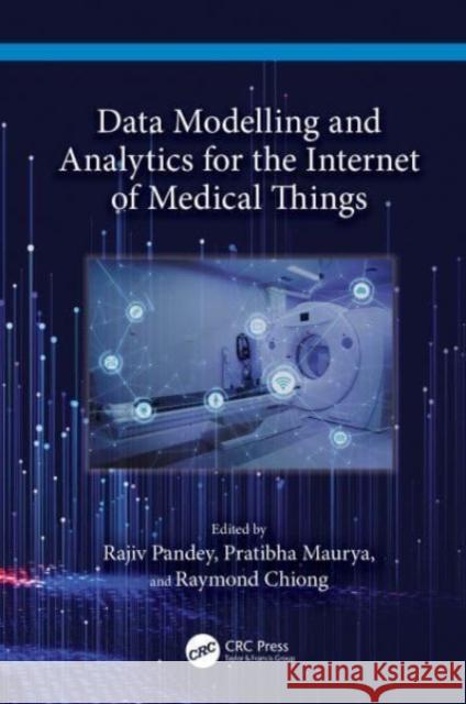 Data Modelling and Analytics for the Internet of Medical Things  9781032414232 Taylor & Francis Ltd - książka