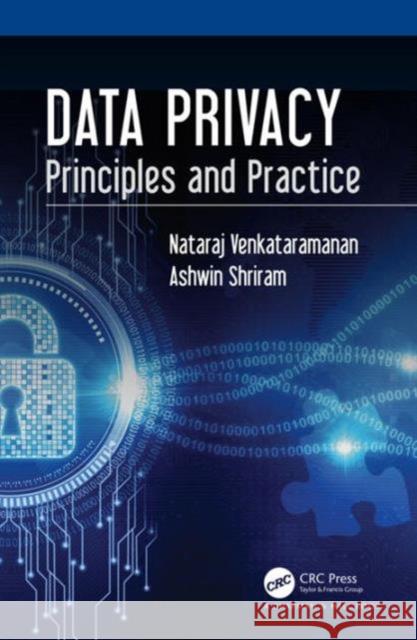 Data Privacy: Principles and Practice Nataraj Venkataramanan Ashwin Shriram 9781498721042 CRC Press - książka