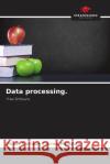 Data processing Oscar Enrique Corre 9786208049942 Our Knowledge Publishing