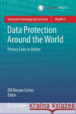 Data Protection Around the World: Privacy Laws in Action Kiesow Cortez, Elif 9789462654099 T.M.C. Asser Press - książka