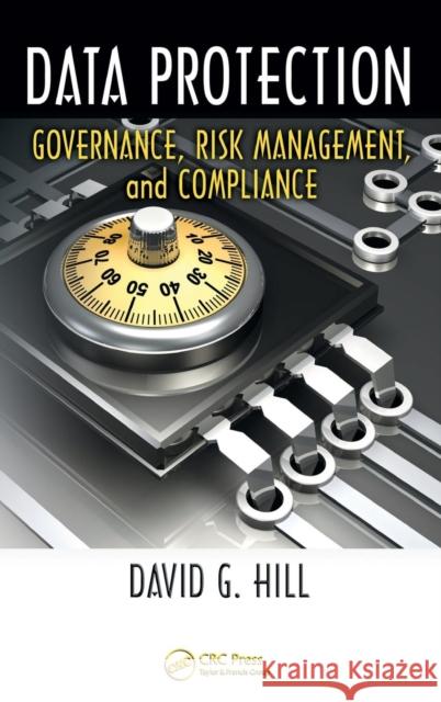 Data Protection: Governance, Risk Management, and Compliance Hill, David G. 9781439806920  - książka