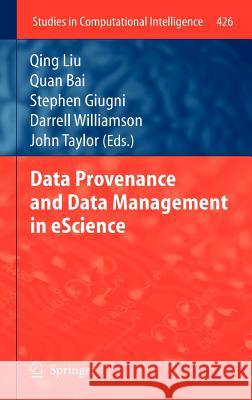 Data Provenance and Data Management in Escience Liu, Qing 9783642299308 Springer - książka