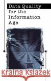 Data Quality for the Information Age Thomas C. Redman, Ph.D. 9780890068830 Artech House Publishers