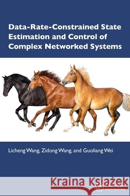Data-Rate-Constrained State Estimation and Control of Complex Networked Systems Guoliang (Univof Shanghai for Sci & Tech, China) Wei 9781032878621 Taylor & Francis Ltd - książka