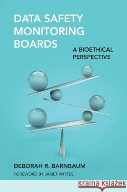 Data Safety Monitoring Boards: A Bioethical Perspective Deborah R. Barnbaum 9780262552745 MIT Press - książka