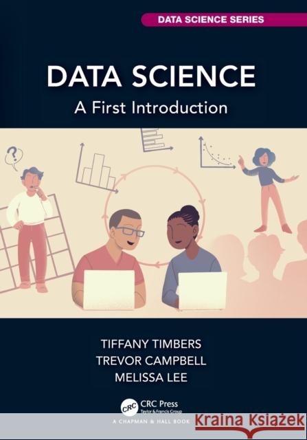 Data Science: A First Introduction Timbers, Tiffany 9780367524685 CRC Press - książka