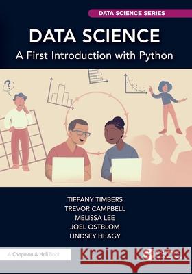 Data Science: A First Introduction with Python Tiffany Timbers Trevor Campbell Melissa Lee 9781032572239 CRC Press - książka