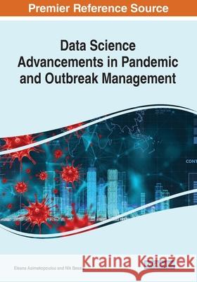 Data Science Advancements in Pandemic and Outbreak Management Eleana Asimakopoulou Nik Bessis 9781799867371 Engineering Science Reference - książka