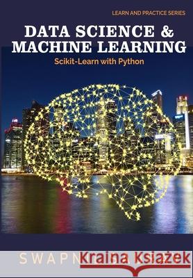 Data Science and Machine Learning with Python: Learn and Practice Series Swapnil Saurav Sanjay Churiwala Aniruddh Vaidya 9788194633495 Eka Publishers - książka