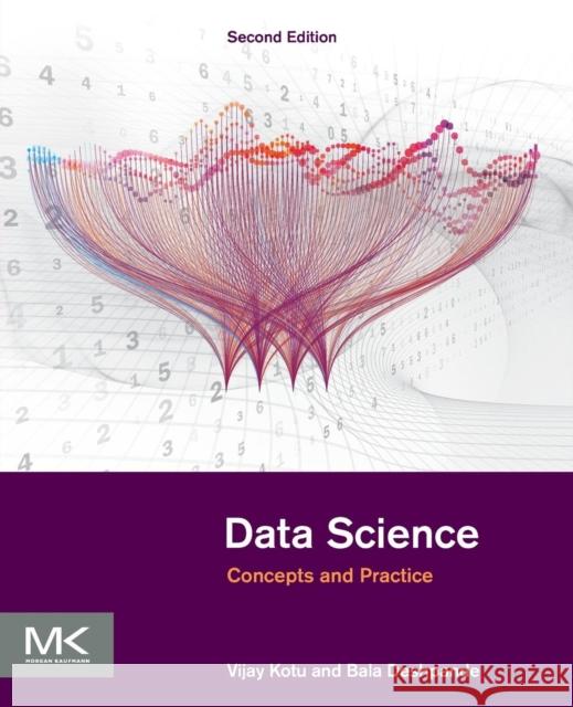 Data Science: Concepts and Practice Kotu, Vijay 9780128147610 Morgan Kaufmann Publishers In - książka