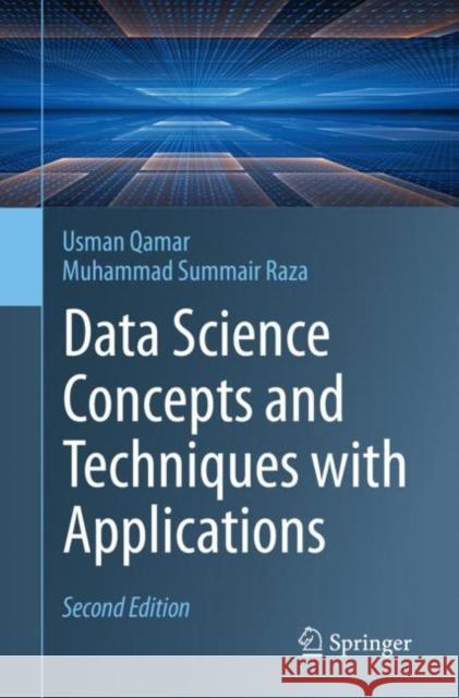Data Science Concepts and Techniques with Applications Usman Qamar Muhammad Summair Raza 9783031174414 Springer - książka