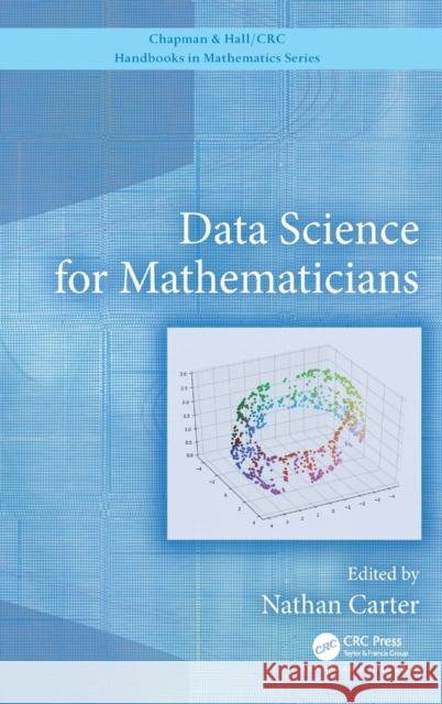 Data Science for Mathematicians Nathan Carter 9780367027056 CRC Press - książka