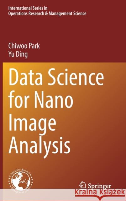 Data Science for Nano Image Analysis Chiwoo Park Yu Ding 9783030728212 Springer - książka