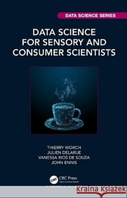 Data Science for Sensory and Consumer Scientists Thierry Worch Julien Delarue Vanessa Rios d 9780367862879 Taylor & Francis Ltd - książka