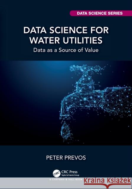 Data Science for Water Utilities: Data as a Source of Value Peter Prevos 9781032354545 CRC Press - książka