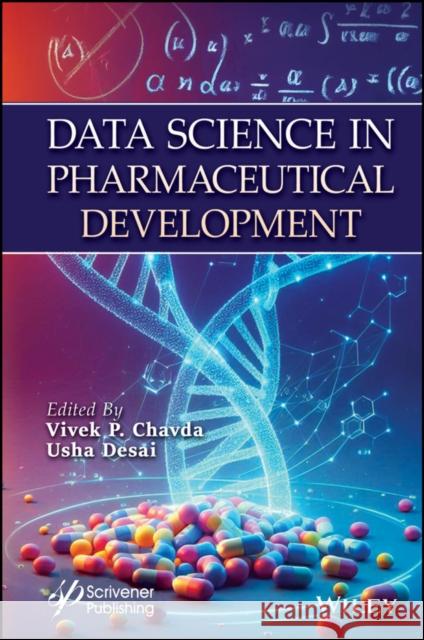 Data Science in Pharmaceutical Development Vivek P. Chavda Usha Desai 9781394287352 Wiley-Scrivener - książka