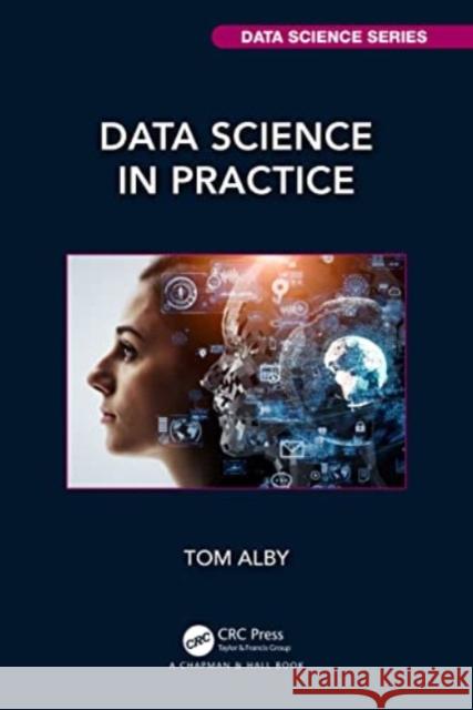 Data Science in Practice Tom Alby 9781032505268 Taylor & Francis Ltd - książka