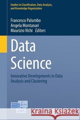 Data Science: Innovative Developments in Data Analysis and Clustering Palumbo, Francesco 9783319557229 Springer - książka