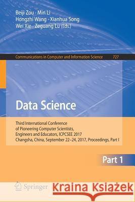 Data Science: Third International Conference of Pioneering Computer Scientists, Engineers and Educators, Icpcsee 2017, Changsha, Chi Zou, Beiji 9789811063848 Springer - książka