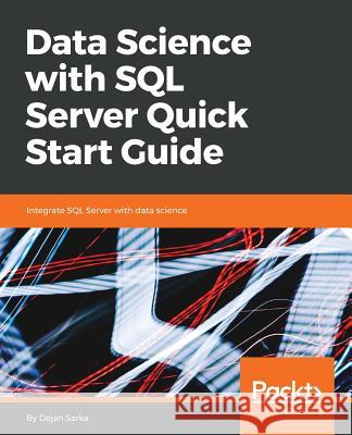 Data Science with SQL Server Quick Start Guide Dejan Sarka 9781789537123 Packt Publishing - książka