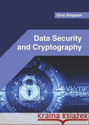Data Security and Cryptography Gina Simpson 9781682856505 Willford Press - książka