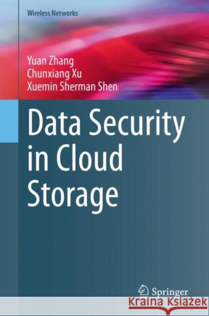 Data Security in Cloud Storage Yuan Zhang Chunxiang Xu Xuemin (Sherman) Shen 9789811543739 Springer - książka