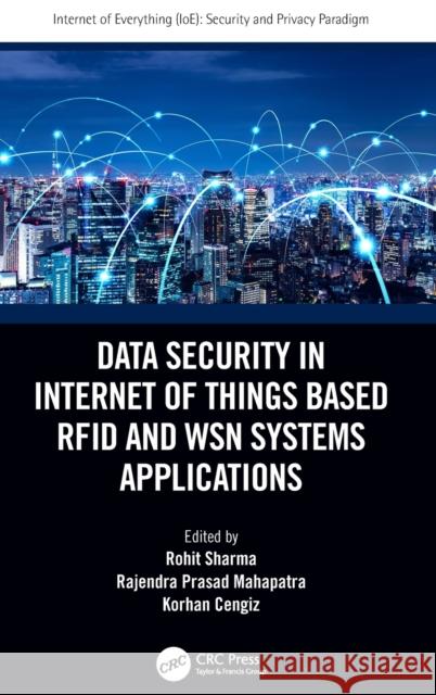 Data Security in Internet of Things Based Rfid and Wsn Systems Applications Rohit Sharma Rajendra Prasad Mahapatra Korhan Cengiz 9780367260439 CRC Press - książka