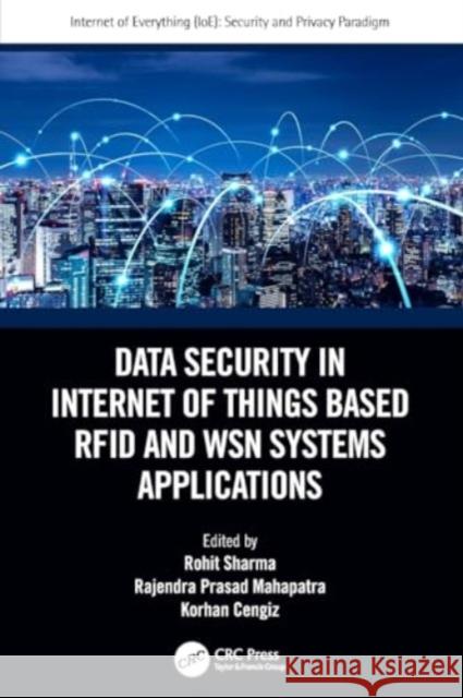 Data Security in Internet of Things Based RFID and Wsn Systems Applications Rohit Sharma Rajendra Prasad Mahapatra Korhan Cengiz 9780367621605 CRC Press - książka