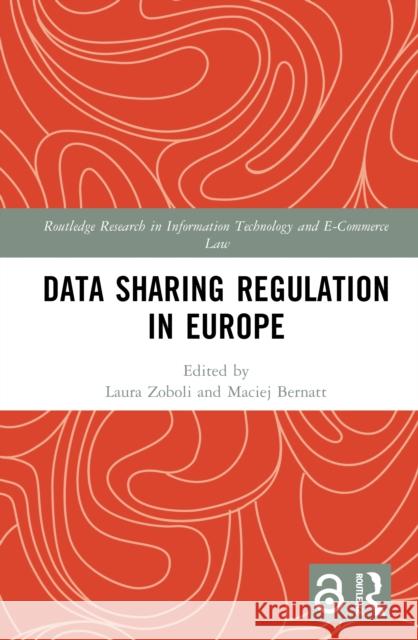 Data Sharing Regulation in Europe Maciej Bernatt Laura Zoboli 9781032163710 Routledge - książka