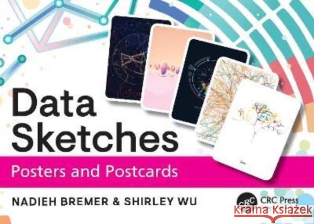 Data Sketches Posters and Postcards Nadieh Bremer Shirley Wu  9781032285320 Taylor & Francis Ltd - książka