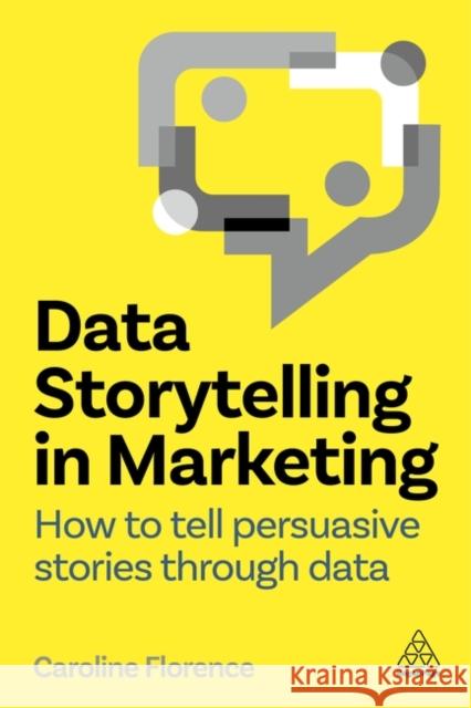 Data Storytelling in Marketing Caroline Florence 9781398615052 Kogan Page Ltd - książka