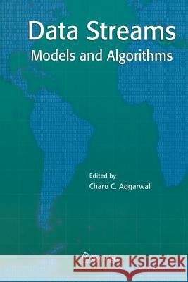 Data Streams: Models and Algorithms Charu C. Aggarwal 9781461497684 Springer-Verlag New York Inc. - książka