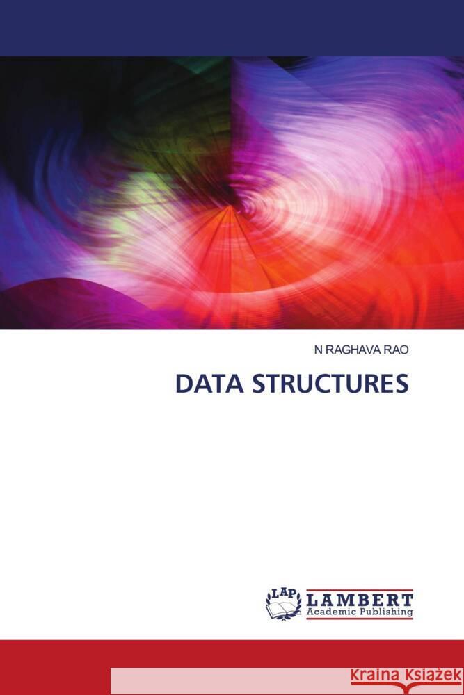 DATA STRUCTURES RAGHAVA RAO, N 9786206782155 LAP Lambert Academic Publishing - książka