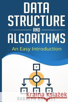 Data Structures and Algorithms: An Easy Introduction Rudolph Russell 9781718904507 Createspace Independent Publishing Platform - książka