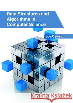 Data Structures and Algorithms in Computer Science Joe Oswald 9781632407030 Clanrye International - książka