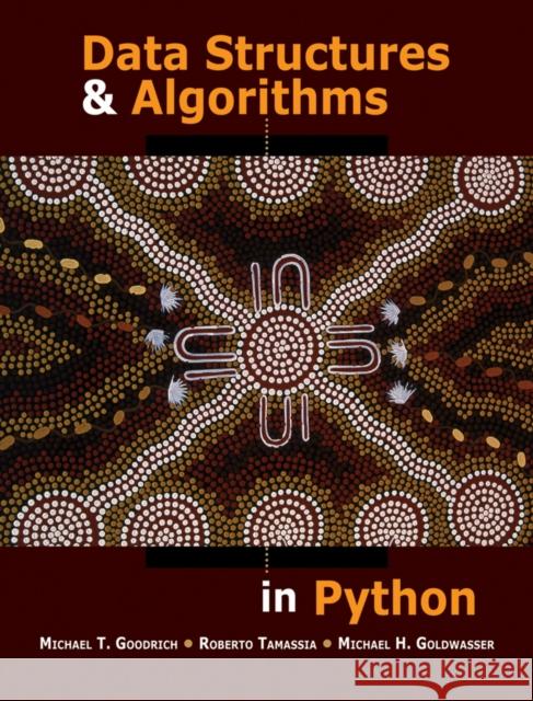 Data Structures and Algorithms in Python Michael T. Goodrich Roberto Tamassia Michael Goldwasser 9781118290279 John Wiley & Sons - książka
