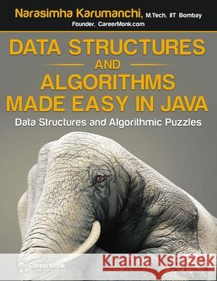 Data Structures and Algorithms Made Easy in Java: Data Structure and Algorithmic Puzzles, Second Edition Narasimha Karumanchi 9781468101270 Createspace - książka