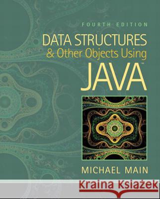 Data Structures and Other Objects Using Java Michael Main 9780132576246 Pearson Education (US) - książka