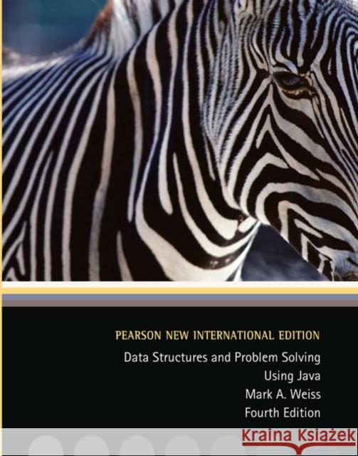 Data Structures and Problem Solving Using Java: Pearson New International Edition Mark Weiss 9781292025766 Pearson Education Limited - książka