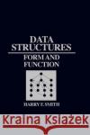 Data Structures: Form and Function Smith, Harry F. 9780155168206 Oxford University Press