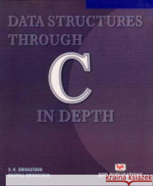 Data Structures Through C in Depth Deepali Srivastava 9788176567411 BPB Publications - książka