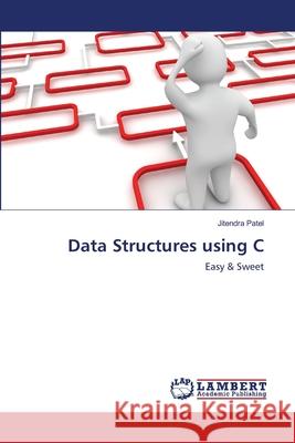 Data Structures using C Jitendra Patel 9783659175190 LAP Lambert Academic Publishing - książka