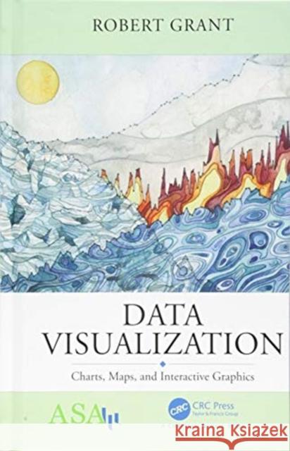 Data Visualization: Charts, Maps, and Interactive Graphics Robert Grant 9781138553590 CRC Press - książka